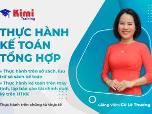 Khoá thực hành kế toán tổng hợp - Thực hành trên chứng từ thực tế