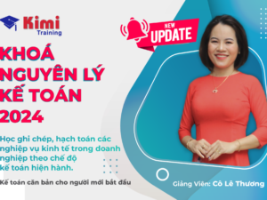 Khoá Nguyên lý kế toán 2024 - Kế toán căn bản cho người mới bắt đầu