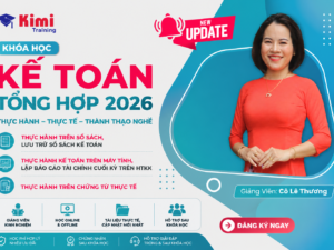 Khoá thực hành kế toán tổng hợp 2026 - Thực hành trên chứng từ thực tế